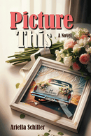 Picture This - A Novel