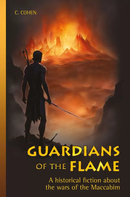 Guardians of the Flame - A historical fiction about the wars of the Maccabim