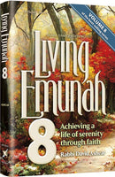 Living Emunah - Volume 8 - Achieving A Life of Serenity Through Faith