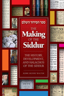 The Making of the Siddur - The history, development, and halachos of the siddur