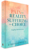 Pain Is A Reality, Suffering Is A Choice