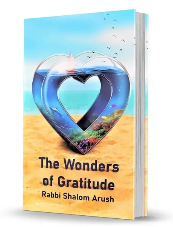 The Wonders Of Gratitude - Rabbi Shalom Arush