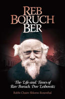 Reb Boruch Ber - Life and Times