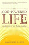 The God-Powered Life - Awakening to Your Divine Purpose