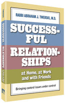 Successful Relationships at Home, at Work and with Friends