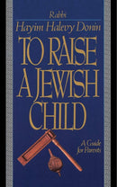 To Raise A Jewish Child -  A Guide For Parents