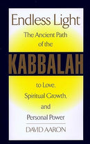Endless Light: The Ancient Path of the Kabbalah