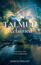 Talmud Reclaimed - An Ancient Text In The Modern Era