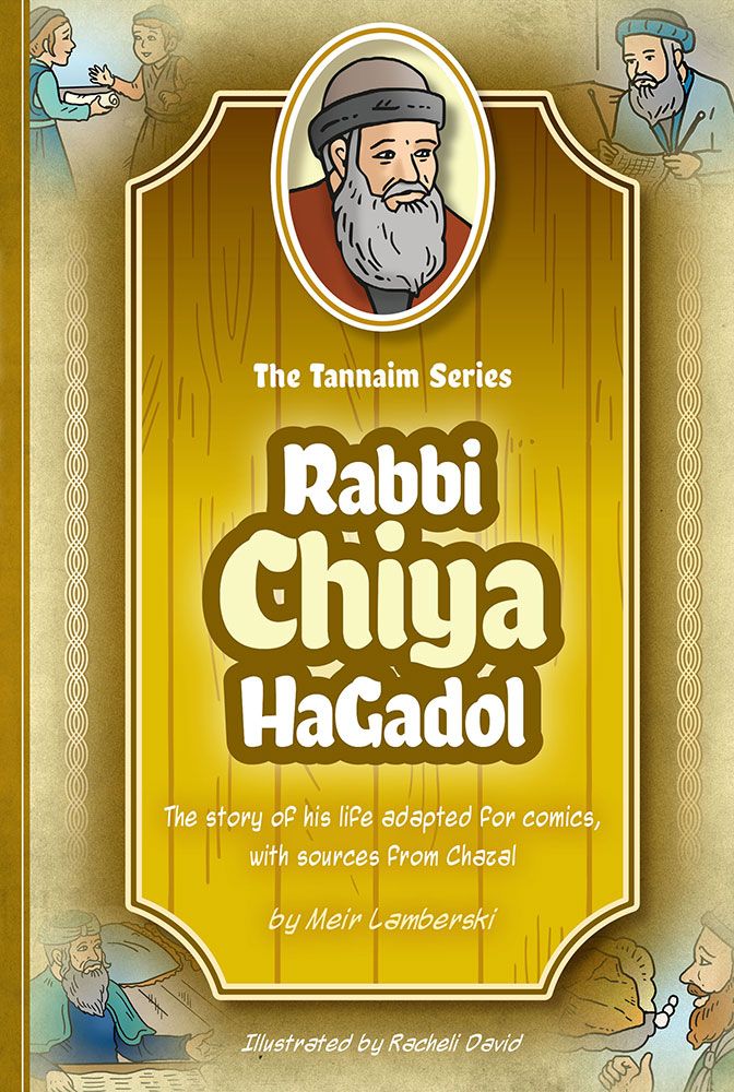 The Tannaim Series - Rabbi Chiya Hagadol