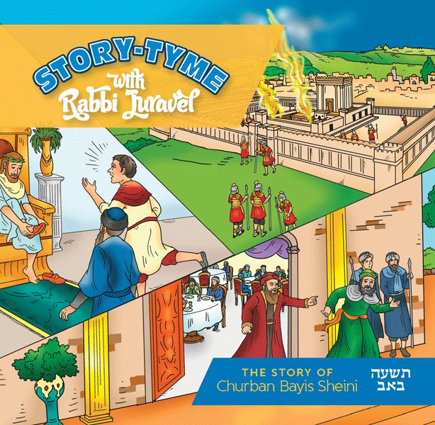 Story Tyme with Rabbi Juravel - Tisha B'Av - The Story of Churban Bayis Sheini