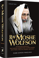 Rav Moshe Wolfson - The Beloved Mashgiach who Inspired Generations to Serve Hashem with Torah Tefillah Chessed and Faith