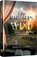 Like Raindrops in the Wind - A Collection of Short Stories