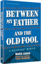 Between My Father and the Old Fool (Hardcover)