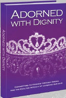 Adorned With Dignity