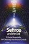 The Sefiros and the Self - A Divine Blueprint for Self-Discovery and Personal Growth