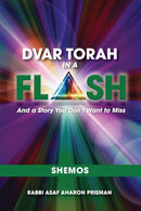 Dvar Torah in a Flash - Shemos