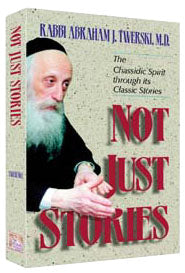 Not Just Stories - The chassidic spirit through its classic stories