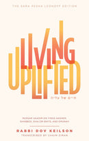 Living Uplifted - Mussar vaadim on Yiras Hashem, Shabbos, Shalom Bayis, and Emunah