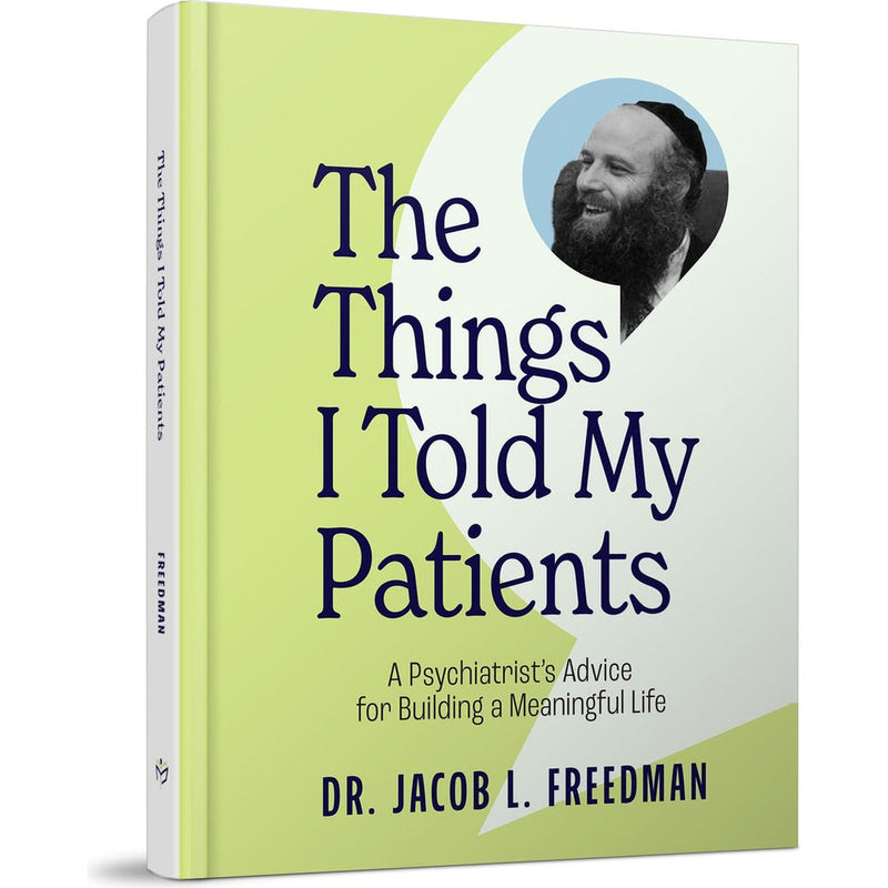 The Things I Told My Patients - A Psychiatrist's Advice for Building a Meaningful Life