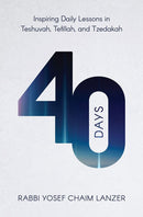 40 Days - Inspiring Daily Lessons in Teshuvah, Tefillah, and Tzedakah - Paperback