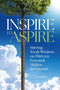 Inspire to Aspire - Stirring Torah wisdom on Thirteen Essential Middos for growth
