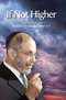 If Not Higher - Stories And Insights Of Rabbi Yehuda Kelemer Zt"L