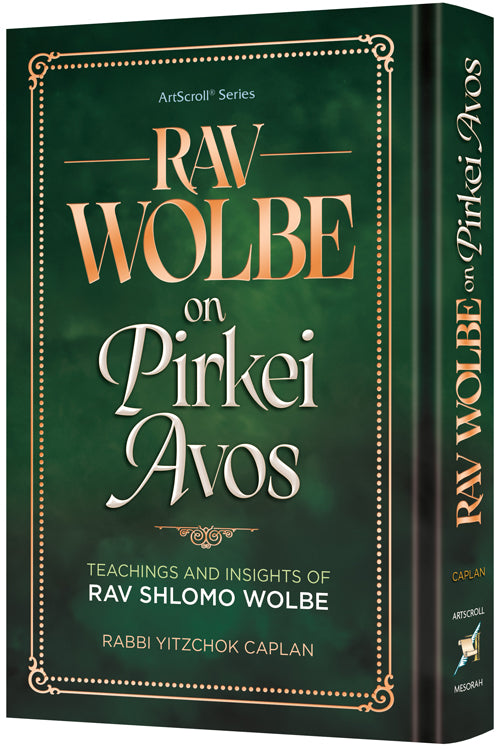 Rav Wolbe on Pirkei Avos - Teachings and Insights of Rav Shlomo Wolbe