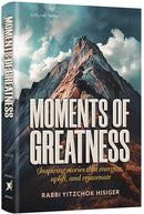 Moments of Greatness - Inspiring Stories that Energize , Uplift and Rejuvenate