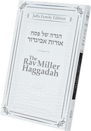 The Rav Miller Haggadah -  הגדה של פסח אורות אביגדור