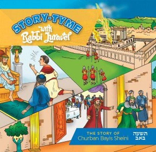 STORY Tyme with Rabbi Juravel - STORY OF CHURBAN BAYIS SHEINI