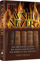 The Avnei Nezer - The Life and Legacy of Rav Avraham Bornstein - The Rebbe of Sochatchov