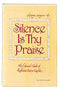 Silence Is Thy Praise - The life and ideals of Rabbanit Batya Karelitz - H/C