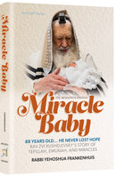 Miracle Baby - 88 Years Old... He Never Lost Hope. Rav Zvi Kushelevsky's Story of Tefillah, Emunah and Miracles