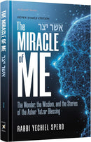 The Miracle of Me - The Wonder, the Wisdom, and the Stories of the Asher Yatzar Blessing