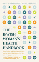 The Jewish Woman's Health Handbook - Navigating personal and family healthcare for all stages of life