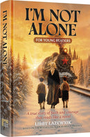 I’m Not Alone – For Young Readers - A true story of faith and courage that reads like a novel