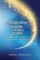 Manifesting - Thought Creates Reality Understanding the Secrets of Manifesting