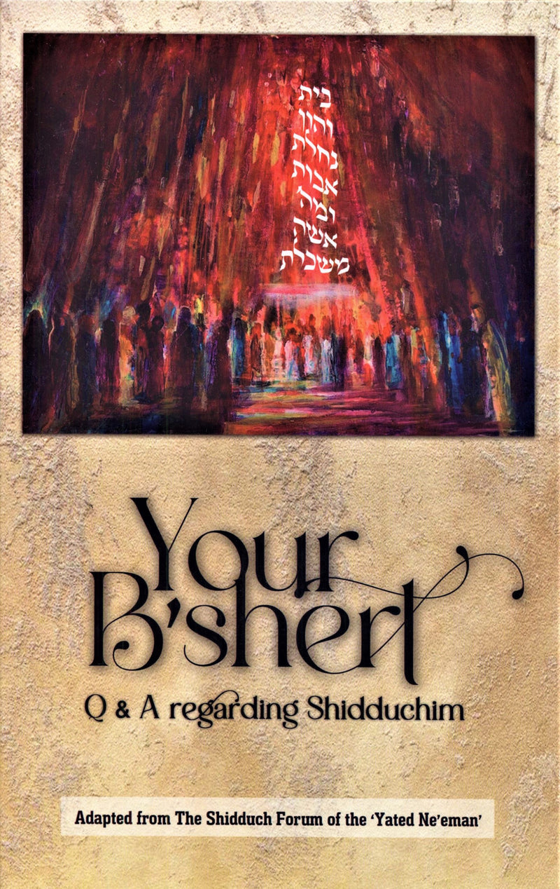 Your B'shert - Q & A Regarding Shidduchim