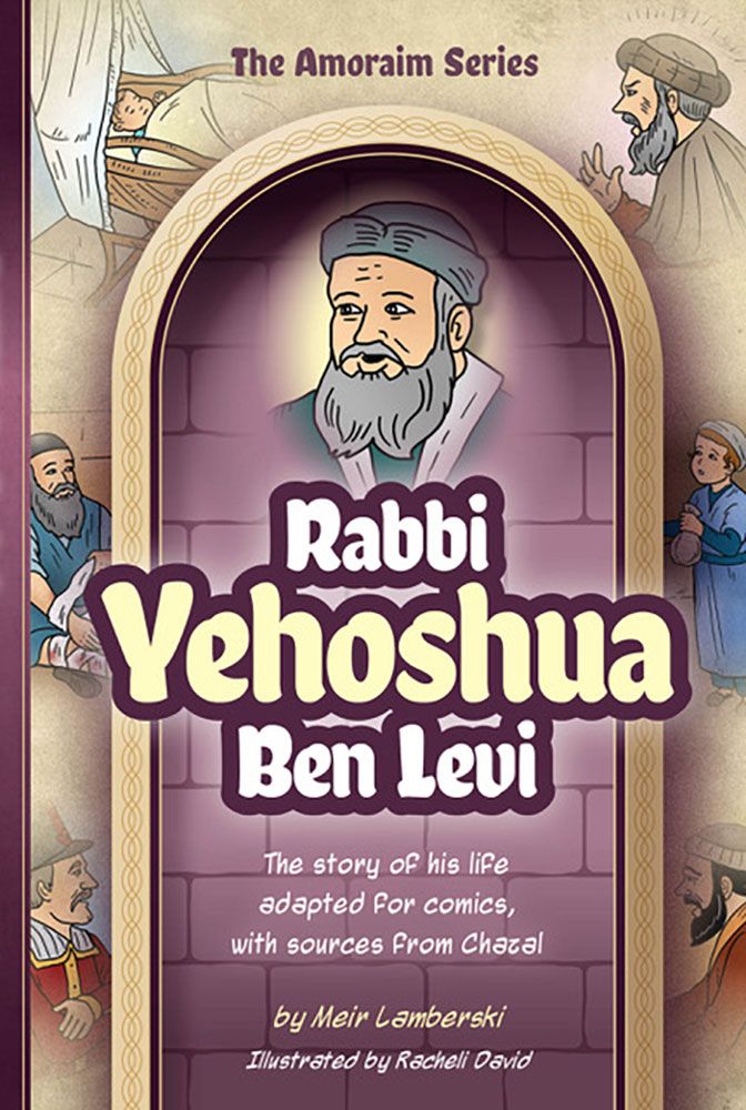 Amoraim Series - Rabbi Yehoshua ben Levi - The story of his life adapted for comics, with sources from Chazal