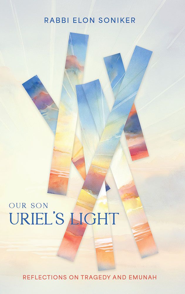 Our Son Uriel's Light - Reflections on tragedy and Emunah