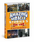 Amazing Miracle Stories For Kids [volume 5]