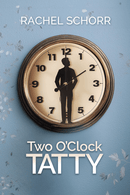 Two O'Clock Tatty - A Novel