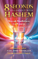 8 Seconds to Connect with Hashem - Mitzvah Mindfulness for Women