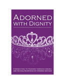 Adorned With Dignity
