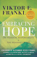 Embracing Hope - On Freedom, Responsibility & the Meaning of Life