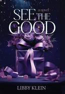 See the Good - A Novel