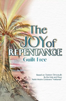 The Joy of Repentance - Guilt Free Based on the Tomer Devorah