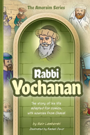 Amoraim Series - Rabbi Yochanan - The story of his life adapted for comics, with sources from Chazal