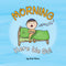 Morning, Here We Go! - Board Book