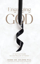Engaging God - A spiritual guide for the Mitzvah of Tefillin
